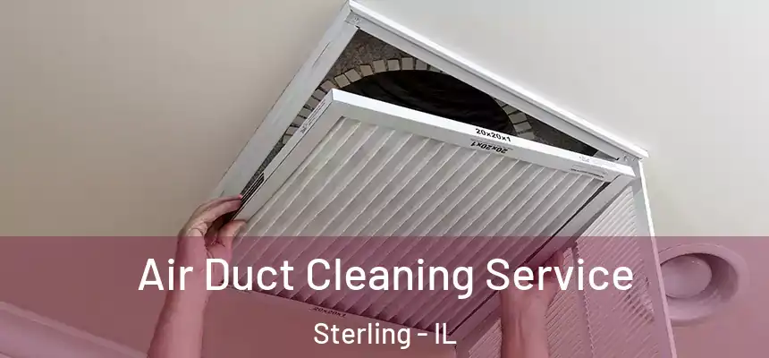  Air Duct Cleaning Service Sterling - IL