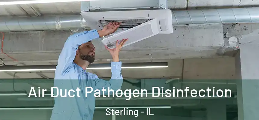  Air Duct Pathogen Disinfection Sterling - IL