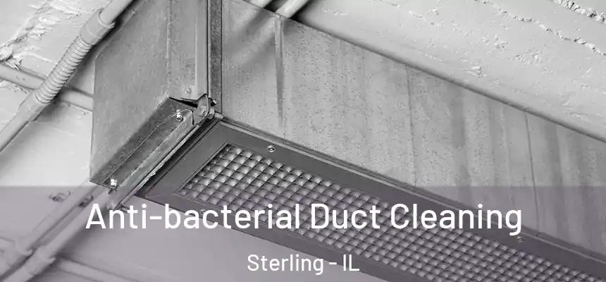  Anti-bacterial Duct Cleaning Sterling - IL