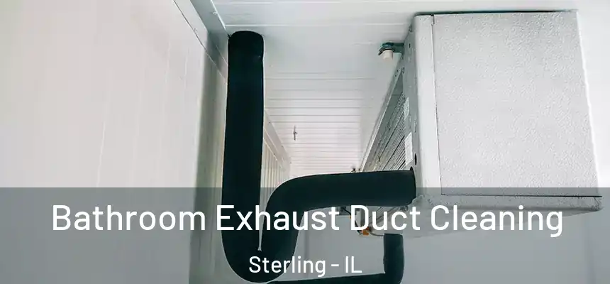  Bathroom Exhaust Duct Cleaning Sterling - IL