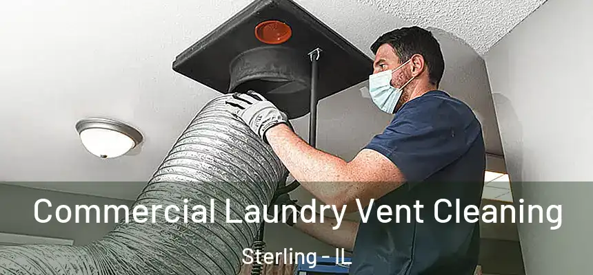  Commercial Laundry Vent Cleaning Sterling - IL