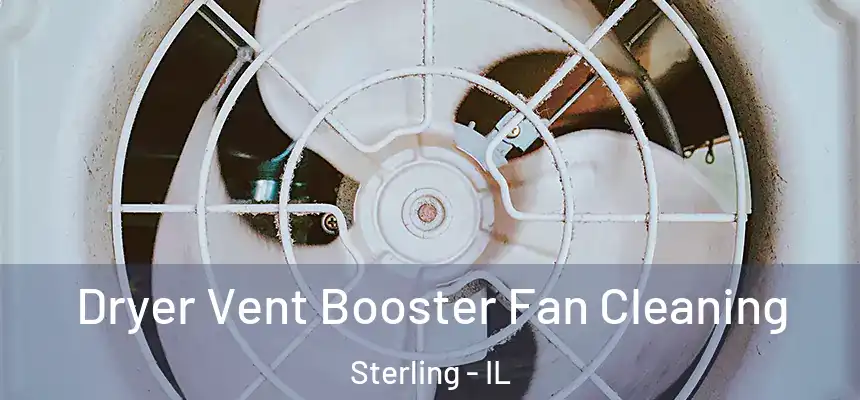  Dryer Vent Booster Fan Cleaning Sterling - IL