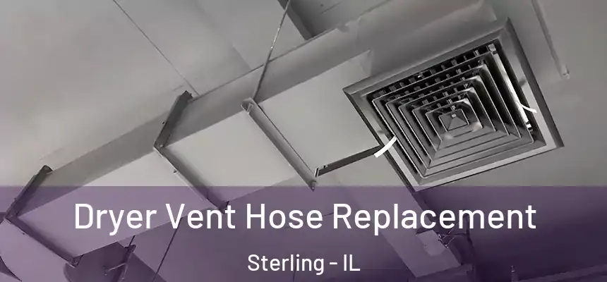  Dryer Vent Hose Replacement Sterling - IL