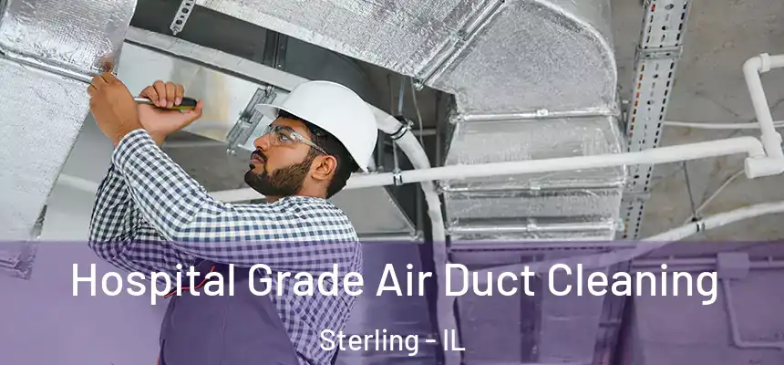  Hospital Grade Air Duct Cleaning Sterling - IL