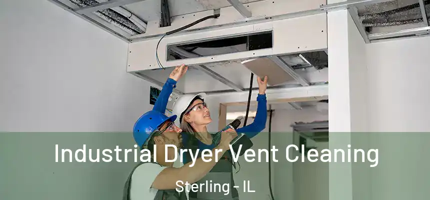  Industrial Dryer Vent Cleaning Sterling - IL