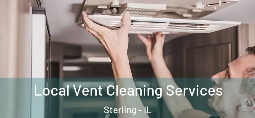  Local Vent Cleaning Services Sterling - IL