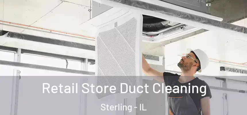  Retail Store Duct Cleaning Sterling - IL