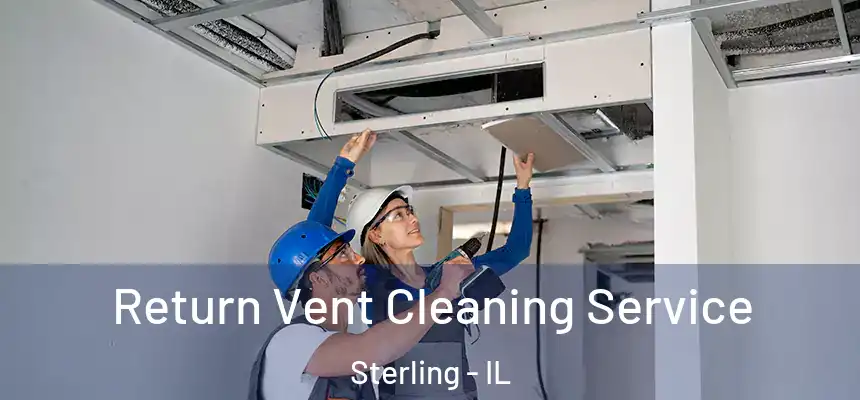  Return Vent Cleaning Service Sterling - IL