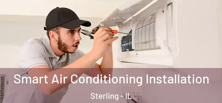  Smart Air Conditioning Installation Sterling - IL