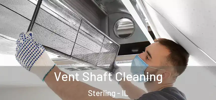  Vent Shaft Cleaning Sterling - IL